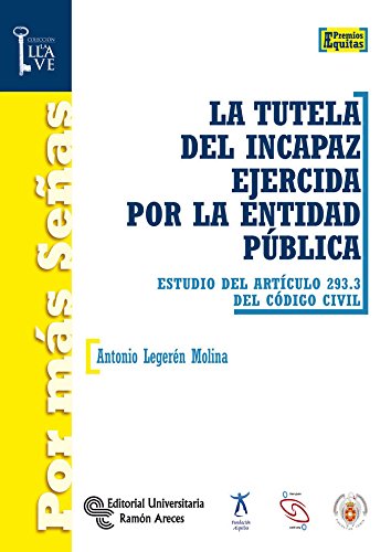 Imagen de archivo de TUTELA DEL INCAPAZ EJERCIDA POR LA ENTIDAD PUBLICA,LA a la venta por Siglo Actual libros