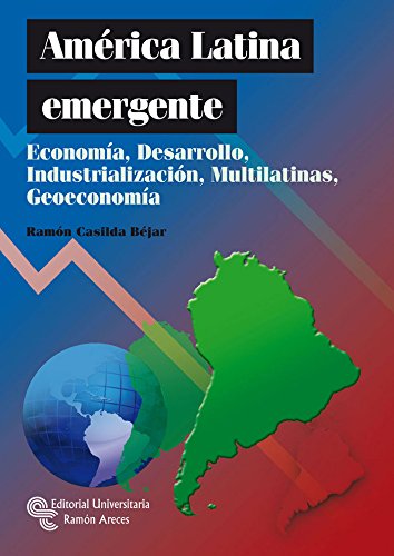 Beispielbild fr Amrica Latina emergente : economa, desarrollo, industrializacin, multilatinas y geoeconoma (Monografas) zum Verkauf von medimops