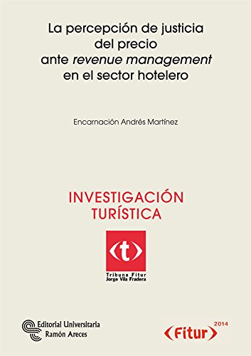9788499611563: La percepcin de justicia del precio arte revenue management en el sector hotelero (Tribuna Fitur Jorge Vila Fradera)
