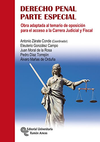 Derecho penal. Parte especial : obra adaptada al temario de oposición para el acceso a la carrera judicial y fiscal - Zárate Conde, Antonio . . . [et al. ]