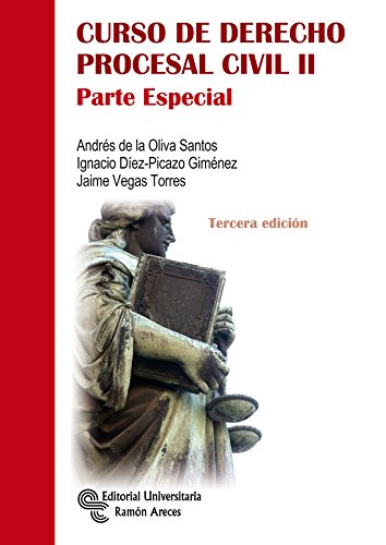 Curso de Derecho Procesal Civil II: Parte especial (Manuales) - Andrés de la Oliva Santos, Ignacio Díez-Picazo, Jaime Vegas Torres, Fernando Gascón Inchausti, Marina Cedeño Hernán, Alicia Bernardo San José, José Manuel Chozas Alonso, Jesús María González García, Álvaro Gutiérrez Berlinches, Carlos Martín Brañas, Pilar Peiteado Mariscal, Bárbara Sánchez López, Enrique Vallines García, María Luisa Villamarín López, Jesús Zarzalejos Nieto