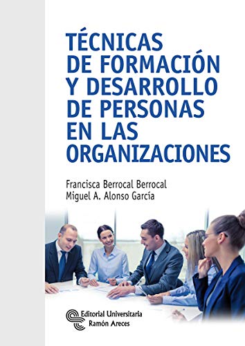 Imagen de archivo de TECNICAS DE FORMACION Y DESARROLLO DE PERSONAS EN LAS ORGANIZACIONES a la venta por KALAMO LIBROS, S.L.