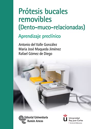 9788499614274: Prtesis Bucales Removibles (Dento-Muco Relacionadas): Aprendizaje preclnico (Universidad Rey Juan Carlos)
