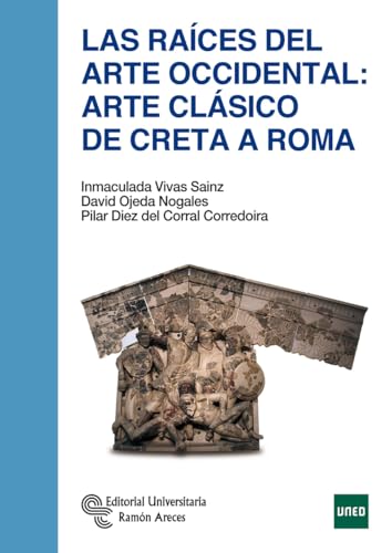 Imagen de archivo de LAS RACES DEL ARTE OCCIDENTAL: ARTE CLSICO DE CRETA A ROMA a la venta por Antrtica