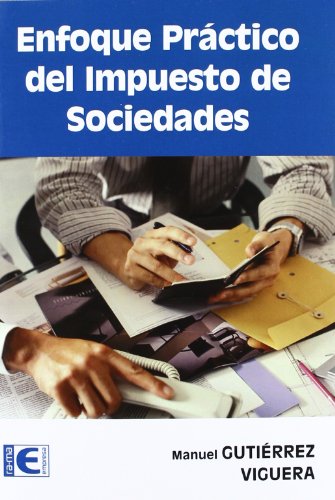 9788499641379: Enfoque prctico del Impuesto de Sociedades