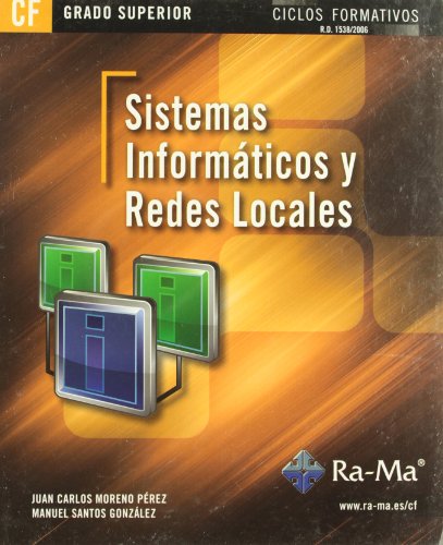 9788499641591: Sistemas informticos y redes locales (GRADO SUPERIOR) (INFORMATICA GENERAL)