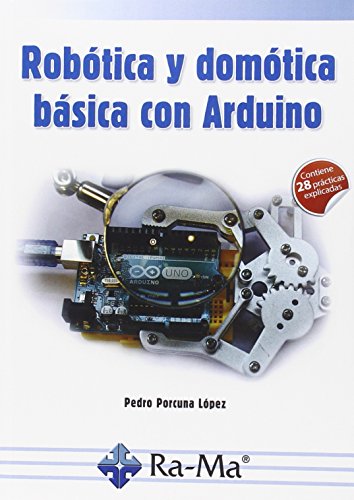 9788499646091: Robotica Y Domotica Basica Con Arduino (MANUAL PRACTICO)