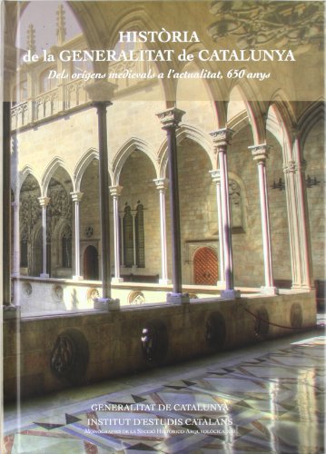 Imagen de archivo de Histria de la Generalitat de Catalunya: Dels Orgens Medievals a L'actualitat, 650 Anys a la venta por Hamelyn