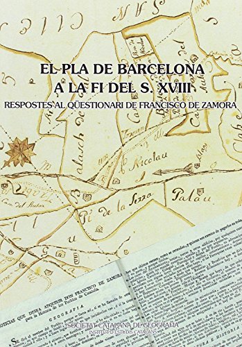 Imagen de archivo de EL PLA DE BARCELONA A LA FI DEL S. XVIII. RESPOSTES AL QUESTIONARI DE FRANCISCO DE ZAMORA a la venta por Prtico [Portico]