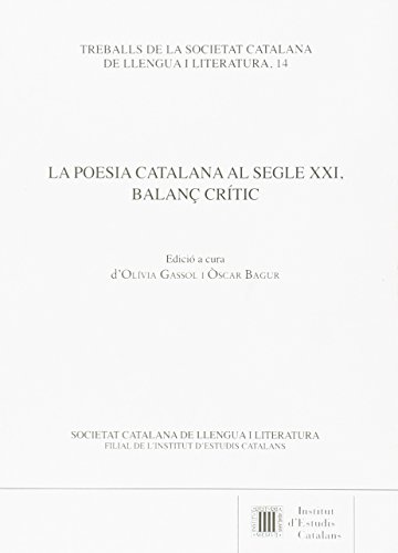 Imagen de archivo de LA POESA CATALANA AL SEGLE XXI, BALAN CRTIC a la venta por Mercado de Libros usados de Benimaclet