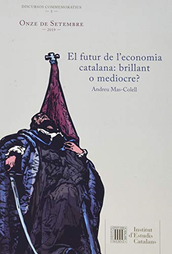Imagen de archivo de El futur de l'economia catalana: brillant o mediocre? Onze de setembre, discurs commemoratiu 2019 a la venta por Zilis Select Books