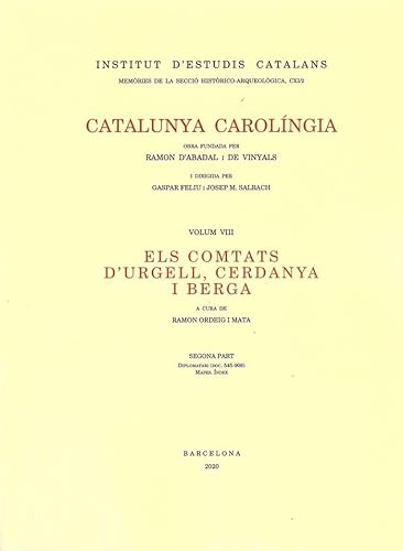 Imagen de archivo de CATALUNYA CAROLINGIA, VIII/2: ELS COMTATS D'URGELL, CERDANYA I BERGA, 2 PART: DIPLOMATARI (DOC. 545-908). MAPES. INDEX a la venta por Prtico [Portico]