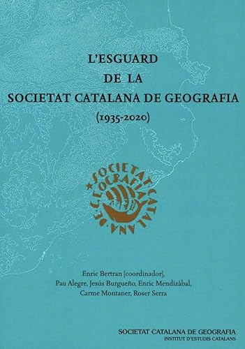 Stock image for L'esguard de la Societat Catalana de Geografia (1935-2020) for sale by Zilis Select Books