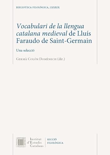 Stock image for VOCABULARI DE LA LLENGUA CATALANA MEDIEVAL DE LLUIS FARAUDO DE SAINT-GERMAIN: UNA SELECCIO for sale by Prtico [Portico]