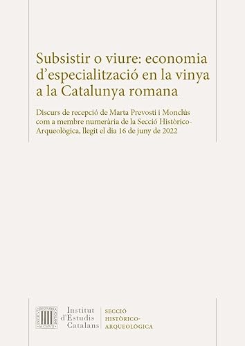 Imagen de archivo de Subsistir o viure : economia d'especialitzaci en la vinya a la Catalunya romana a la venta por Zilis Select Books