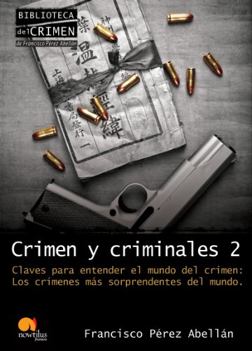 Beispielbild fr Crimen y criminales/Crime and criminals: Claves para entender el terrible mundo del crimen/Keys to Understanding the Terrible World of Crime zum Verkauf von medimops