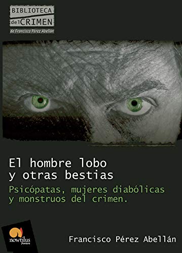 Stock image for EL HOMBRE LOBO Y OTRAS BESTIAS for sale by KALAMO LIBROS, S.L.