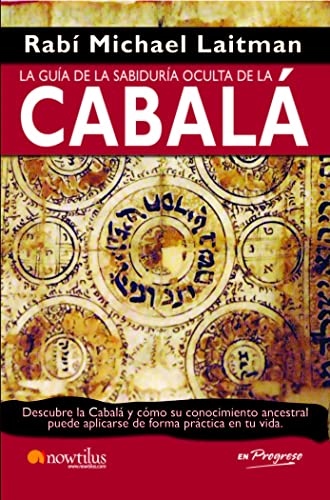 9788499670201: Guia de la sabiduria oculta de la Cabala / A guide to the Hidden Wisdom of Kabbalah: Descubre la Cabala y como su conocimiento ancestral puede ... knowledge can be applied in your life