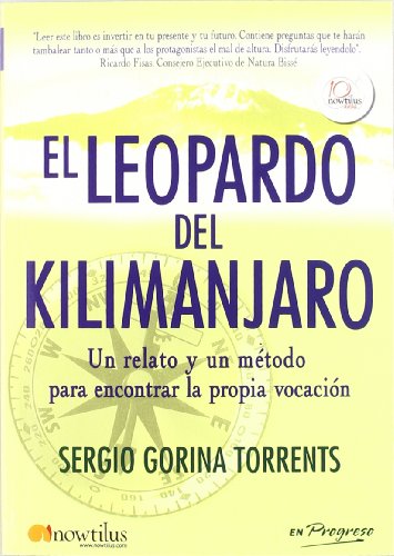 Stock image for El leopardo del Kilimanjaro / The Leopard of Kilimanjaro: Un relato y metodo de busqueda de la propia vocacion / A Story and Method of His Own . (En progreso / In Progress) (Spanish Edition) for sale by Half Price Books Inc.