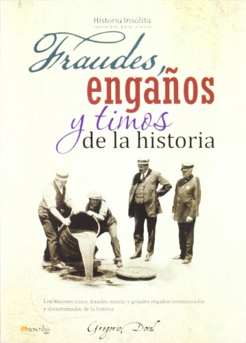 FRAUDES, ENGAÑOS Y TIMOS DE LA HISTORIA