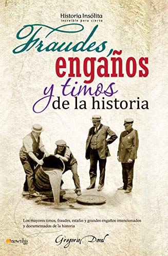 9788499672021: Fraudes, engaos y timos de la historia: (Versin sin solapas) (Historia Inslita)