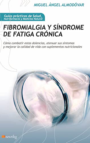 Stock image for Fibromialgia y el sindrome de fatiga cronica / Fibromyalgia and Chronic Fatigue Syndrome (Guias practicas de salud, nutrifarmacia y medicina natural) for sale by medimops