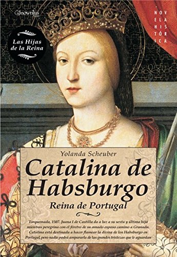 9788499672472: Catalina de Habsburgo (Novela Histrica)