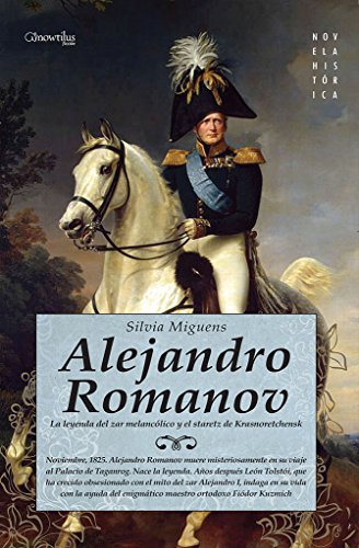 9788499672601: Alejandro Romanov: (Versin sin solapas): La Leyenda Del Zar Melancolico Y El Staretz De Krasnoretchensk