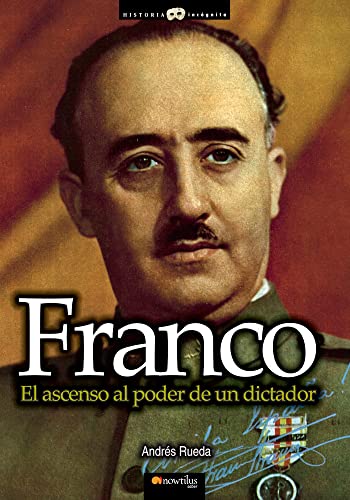 Franco Ascenso al poder de un dictador - Rueda, Andrés