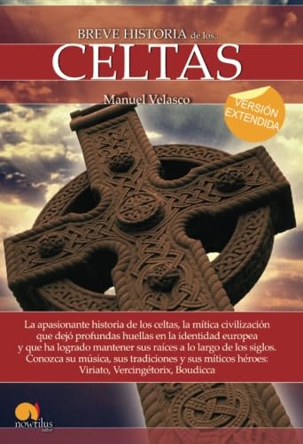 Imagen de archivo de Breve Historia de los Celtas: la apasionante historia de un pueblo legendaro sus ms grandes hroes (Spanish Edition) a la venta por Books Unplugged