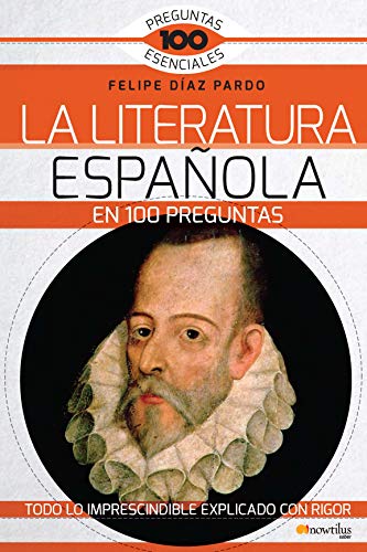 Stock image for LA LITERATURA ESPAOLA EN 100 PREGUNTAS for sale by KALAMO LIBROS, S.L.