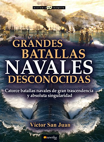 9788499678214: Grandes batallas navales desconocidas: (Versin sin solapas) (Historia Incgnita)