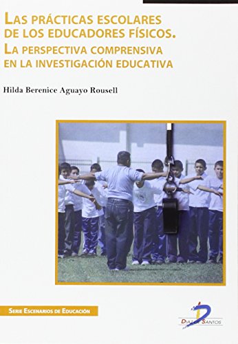 Beispielbild fr Las prcticas escolares de los educadores fisicos : la perspectiva comprensiva en la investigacin educativa zum Verkauf von AG Library