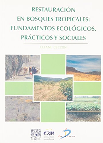 Beispielbild fr RESTAURACIN EN BOSQUES TROPICALES: FUNDAMENTOS ECOLGICOS, PRCTICOS Y SOCIALES zum Verkauf von KALAMO LIBROS, S.L.