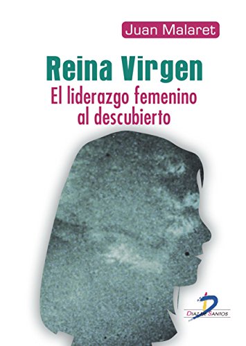 Beispielbild fr REINA VIRGEN: EL LIDERAZGO FEMENINO AL DESCUBIERTO zum Verkauf von KALAMO LIBROS, S.L.