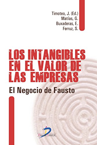 Beispielbild fr LOS INTANGIBLES EN EL VALOR DE LAS EMPRESAS: EL NEGOCIO DE FAUSTO zum Verkauf von KALAMO LIBROS, S.L.