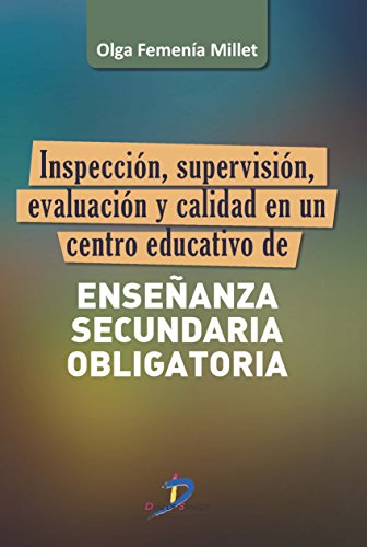 Imagen de archivo de INSPECCIN, SUPERVISIN, EVALUACIN Y CALIDAD EN UN CENTRO EDUCATIVO DE ENSEANZA SECUNDARIA OBLIGATORIA a la venta por KALAMO LIBROS, S.L.