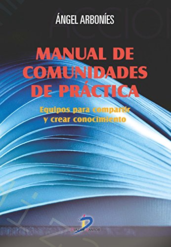 Beispielbild fr MANUAL DE COMUNIDADES DE PRCTICA: Equipos para compartir y crear conocimiento zum Verkauf von KALAMO LIBROS, S.L.
