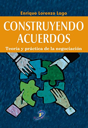 Beispielbild fr CONSTRUYENDO ACUERDOS: TEORA Y PRCTICA DE LA NEGOCIACIN zum Verkauf von KALAMO LIBROS, S.L.