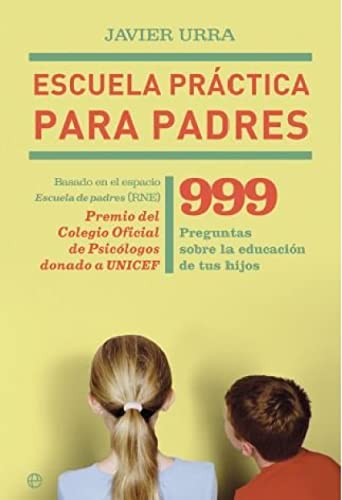 Imagen de archivo de Escuela prctica para padres : 999 preguntas sobre la educacin de tus hijos a la venta por Librera Prez Galds