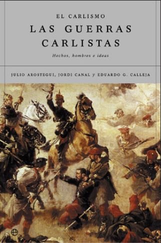 9788499700557: El carlismo y las guerras carlistas : hechos, hombre e ideas