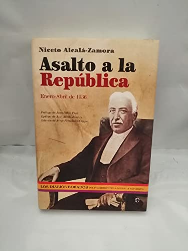 9788499701110: Asalto a la republica - enero-abril de 1936 (Historia Del Siglo Xx)