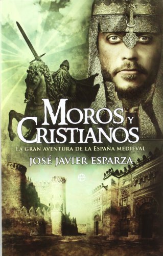 Stock image for Moros y cristianos: la gran aventura de la Espaa medieval for sale by GF Books, Inc.