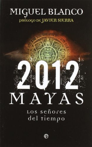 Stock image for 2012. mayas. los seores del tiempo for sale by Ammareal