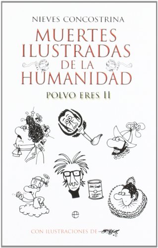 Stock image for MUERTES ILUSTRADAS DE LA HUMANIDAD. POLVO ERES II for sale by KALAMO LIBROS, S.L.