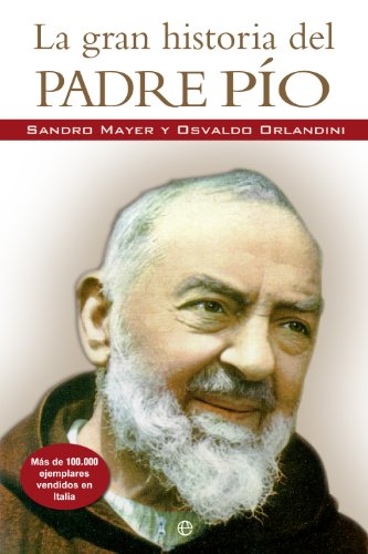 Imagen de archivo de LA GRAN HISTORIA DEL PADRE PIO a la venta por Zilis Select Books