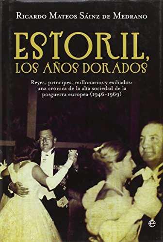 Imagen de archivo de Estoril, los aos dorados (1946-1969)Mateos Sinz De Medrano, Ricardo a la venta por Iridium_Books