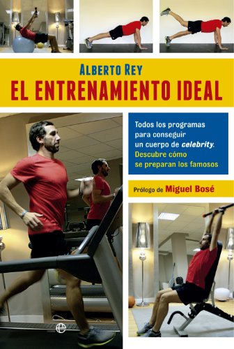 Stock image for El entrenamiento ideal : todos los programas para conseguir un cuerpo celebrity : descubre cmo se preparan los famosos for sale by AG Library