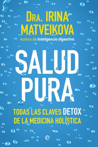 Imagen de archivo de Salud Pura: Todas las Claves Detox de la Medicina Holstica a la venta por Hamelyn