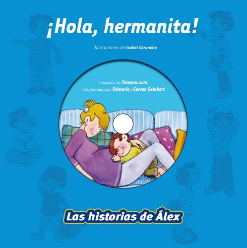 Imagen de archivo de ¡Hola, hermanita! (Las historias de Alex / Alex Stories) (Spanish Edition) a la venta por ThriftBooks-Dallas
